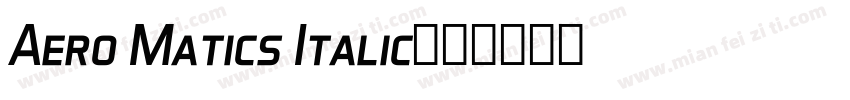 Aero Matics Italic字体转换